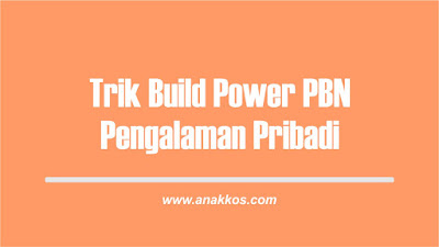 Trik Build Power PBN