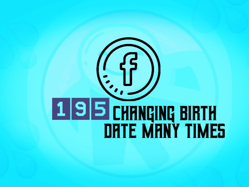 How to Changing Birth Date Too Many Times Allowed - Link 195
