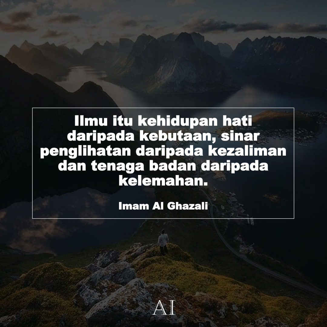 Wallpaper Kata Bijak Imam Al Ghazali  (Ilmu itu kehidupan hati daripada kebutaan, sinar penglihatan daripada kezaliman dan tenaga badan daripada kelemahan.)