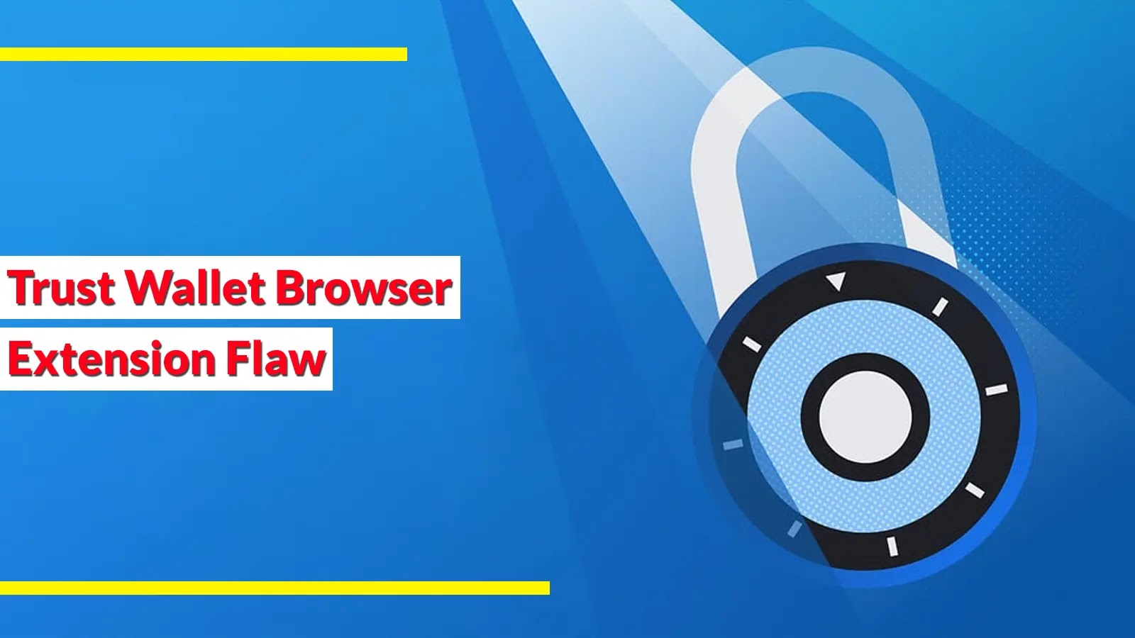 Trust Wallet Browser Extension Flaw Lets Attackers Steal Funds Without User Interaction