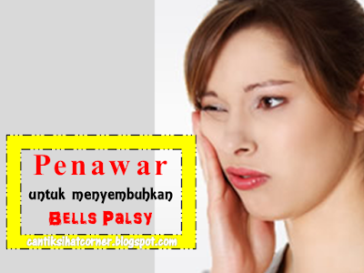 penawar untuk menyembuhkan bells palsy