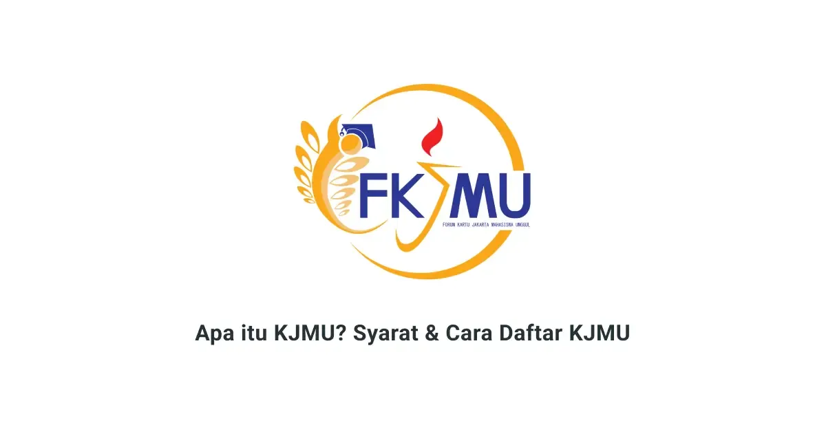 Apa itu KJMU? Syarat & Cara Daftar KJMU