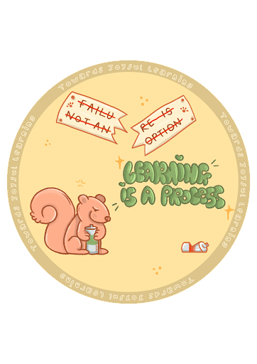 A round yellow sticker with a drawing of a squirrel, and the slogan 'Learning is a process' in green letters