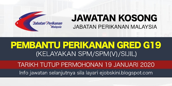 Jawatan Kosong Pembantu Perikanan Gred G19 Januari 2020