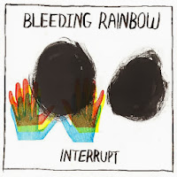 Bleeding Rainbow - Interrupt Tracklist