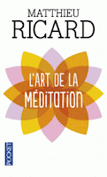 Matthieu Ricard - L'art de la méditation, Livre change la vie