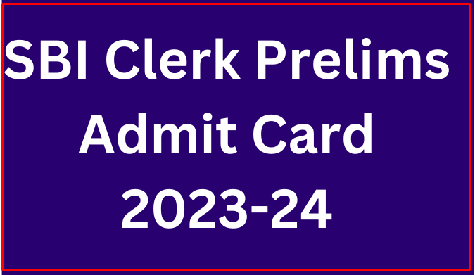 SBI Clerk Pre Admit Card 2024 - www.sbi.co.in