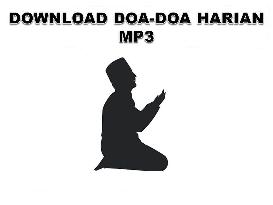 MUAT TURUN DOA-DOA HARIAN MP3 - BLOG SURAH AL-QURAN