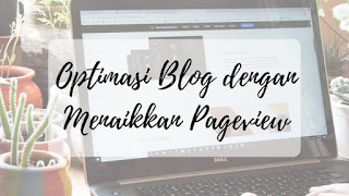 Optimasi blog dengan menaikkan pageview