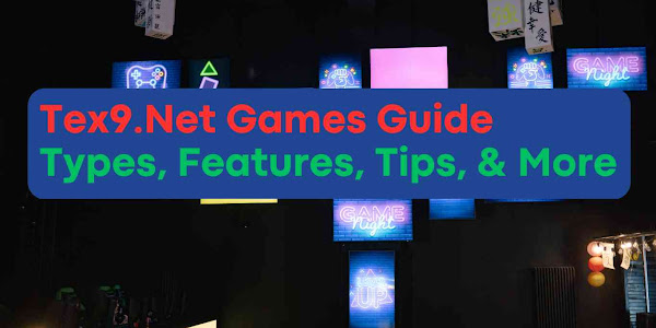 Tex9.Net Games Guide: Types, Features, Tips, & More