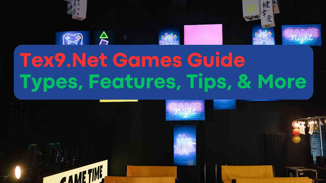 Tex9.Net Games Guide Types, Features, Tips