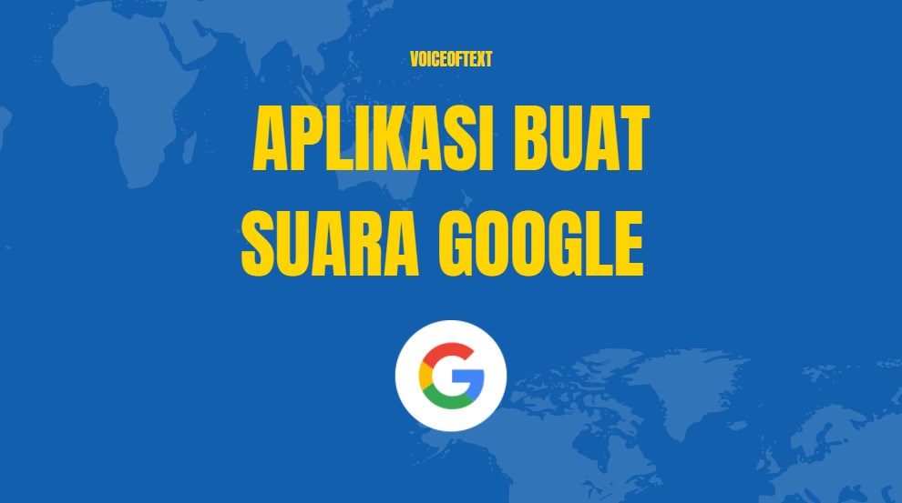 aplikasi pembuat suara google untuk android