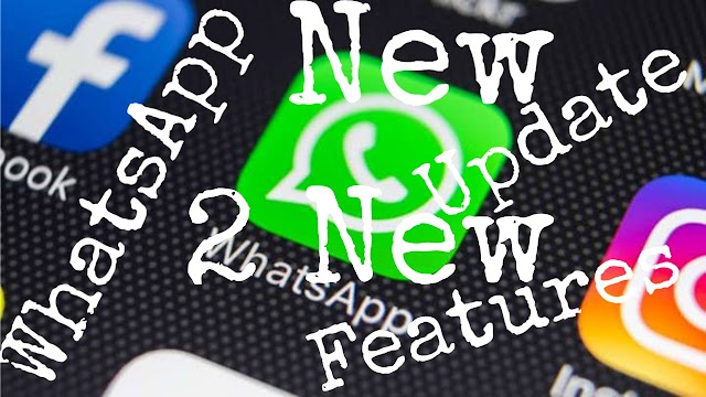 WhatsApp New Update | 2 New Features
