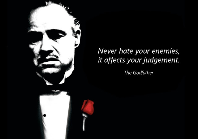 The Godfather Quotes - Never hate your enemies, it affects your judgement.