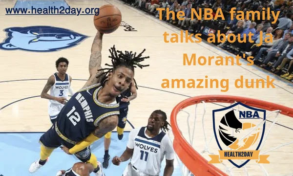 The NBA family talks about Ja Morant's amazing dunk