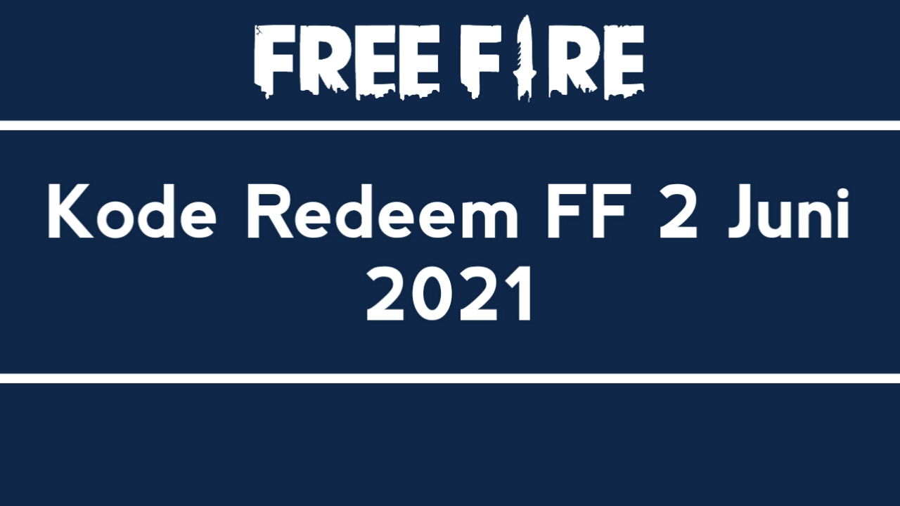 Redeem FF Code June 2, 2021 Today (can be used)