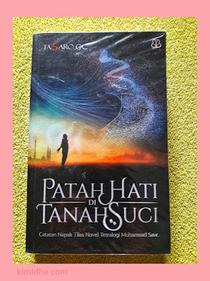 Patah Hati di Tanah Suci, Tasaro GK, Bentang, Buku Bentang, Buku Tasaro GK