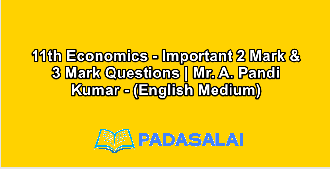 11th Economics - Important 2 Mark & 3 Mark Questions | Mr. A. Pandi Kumar - (English Medium)
