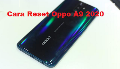 Cara Reset Oppo A9 2020 dengan gampang dan cepat