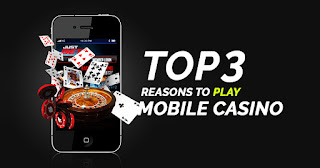 Top 3 Reasons To Play Mobile Casino