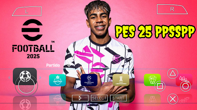 eFOOTBALL 2025 PPSSPP | PES 25 PPSSPP CAMERA PS5 | PES 2025 PPSSPP 