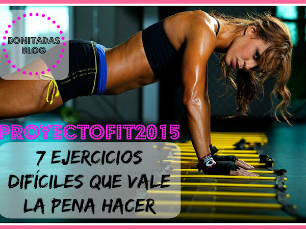 #ProyectoFit2015: 7 Ejercicios Difíciles Que Vale La Pena Hacer