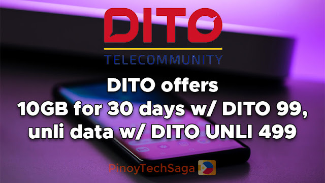 DITO offers 10GB for 30 days w/ DITO 99, unli data w/ DITO UNLI 499 promos