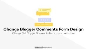 Change Old Blogger Comments Form Layout with New Change Old Blogger Comments Form Layout with New