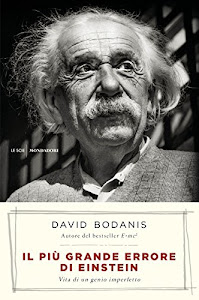 ©ScARicA. Il più grande errore di Einstein. Vita di un genio imperfetto Libro. di Mondadori