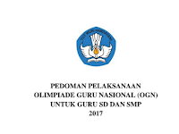 Pedoman Pelaksanaan Olimpiade Guru Nasional (OGN) Untuk Guru SD Dan SMP 2017