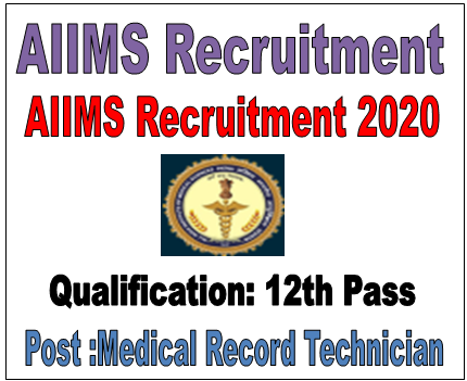 AIIMS Recruitment 2020 for Medical Record Technician
