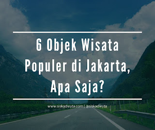 Objek Wisata Populer di Kota Jakarta yang Recommended