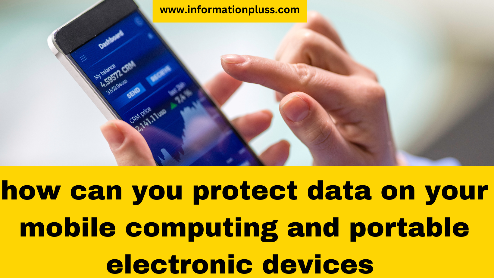 how can you protect data on your mobile computing and portable electronic devices