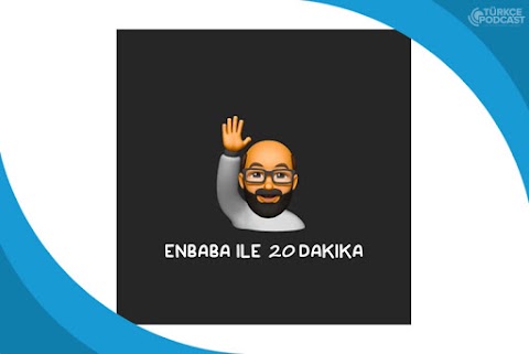 EnBaba ile 20 Dakika Podcast