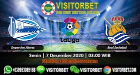 PREDIKSI DEPORTIVO ALAVES VS REAL SOCIEDAD 7 DESEMBER 2020