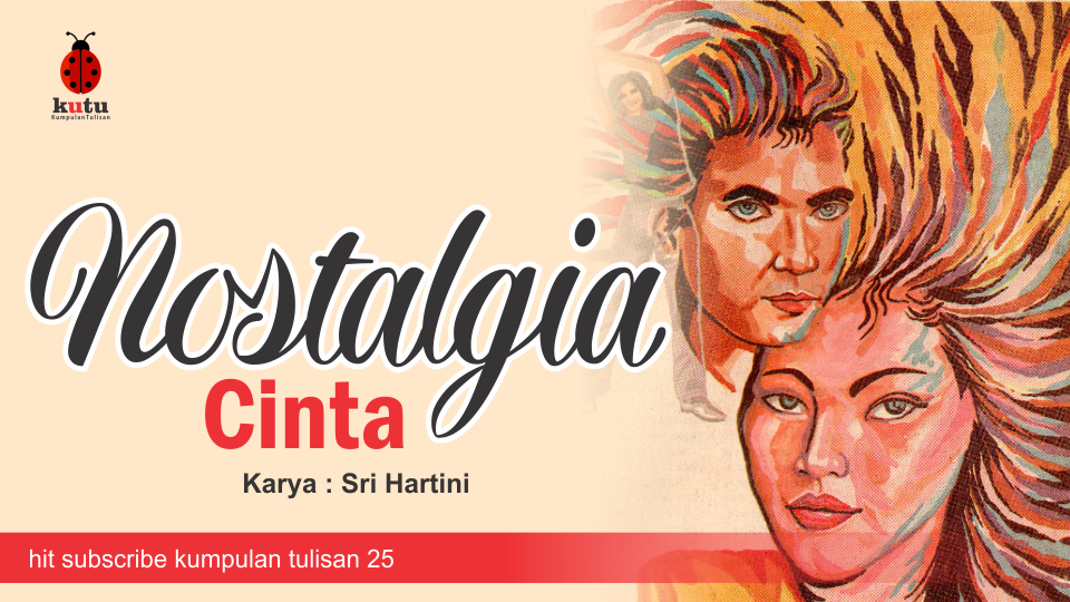 kisah cinta dan remaja | Nostalgia Cinta