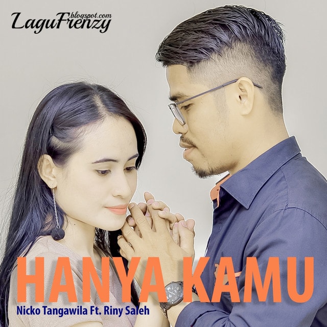 Download Lagu Nicko Tangawila - Hanya Kamu Feat. Riny Saleh