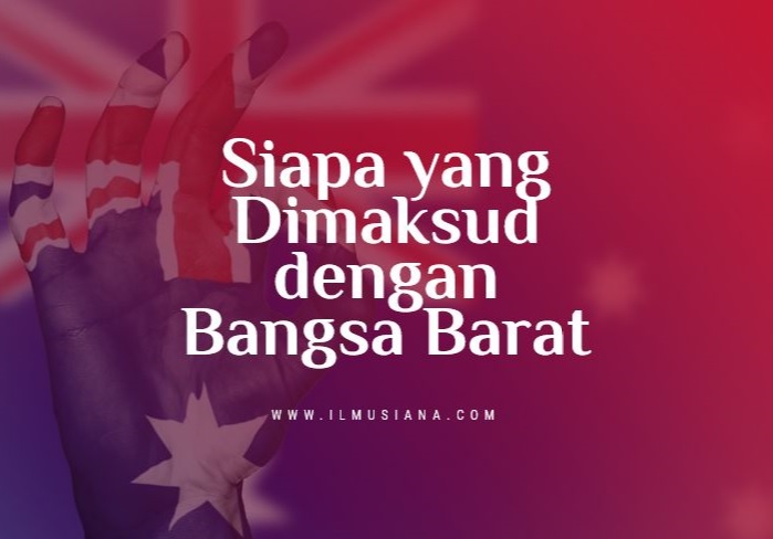 (Jawaban) Siapa yang Dimaksud dengan Bangsa Barat Artikel ini adalah jawaban dari pertanyaan (Jawaban) Siapa yang Dimaksud dengan Bangsa Barat