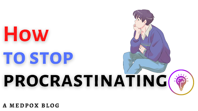 how not to  procrastinate