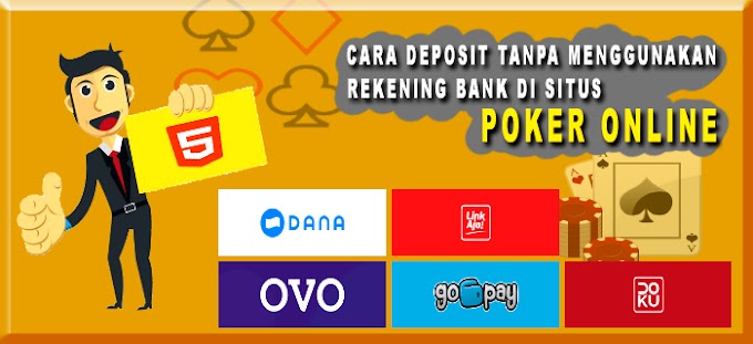 Pengen Main Judi Poker Tanpa Rekening? Daftar di Situs Poker Ini !!!