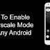 How to Enable Grayscale Mode on Any Android