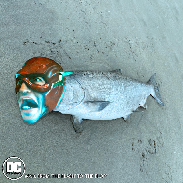 Ezra Miller's Flash head on a dead fish. Text: DC on SCREEN Podcast #693: From "The Flash to The Flop"