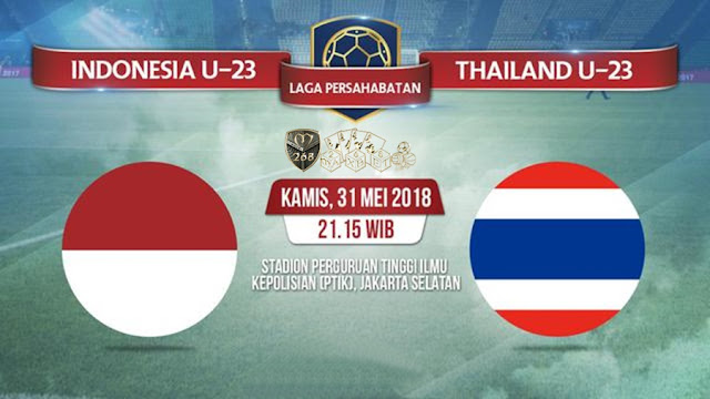 Prediksi Indonesia U-23 Vs Thailand U-23, Kamis 31 Mei 2018 Pukul 21.15 WIB