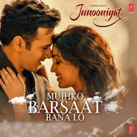 Mujhko Barsaat Bana Lo Lyrics - Armaan Malik | Junooniyat