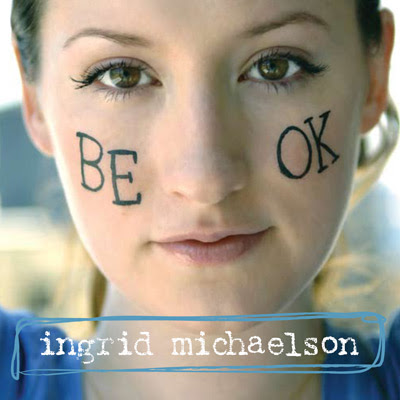 Ingrid Michaelson - Be OK Lyrics