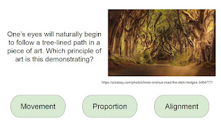 One’s eyes will naturally begin to follow a tree-lined path in a piece of art. Which principle of art is this demonstrating? Possible answers: Movement, Proportion, Alignment