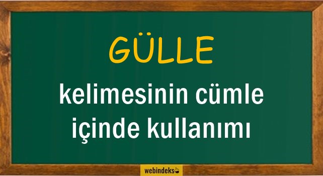 Gülle İle İlgili Cümleler, Kısa Cümle İçinde Kullanımı, Örnek Cümle Kurmak