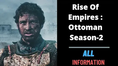 Rise Of Empires Ottoman Season 2 Release Date, Update