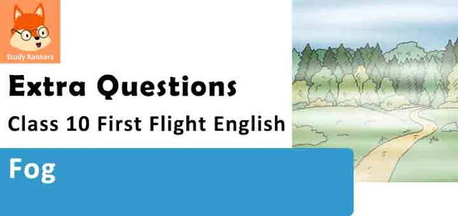 Fog Poem Important Questions Class 10 First Flight English