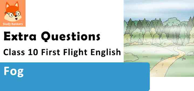 Fog Poem Important Questions Class 10 First Flight English